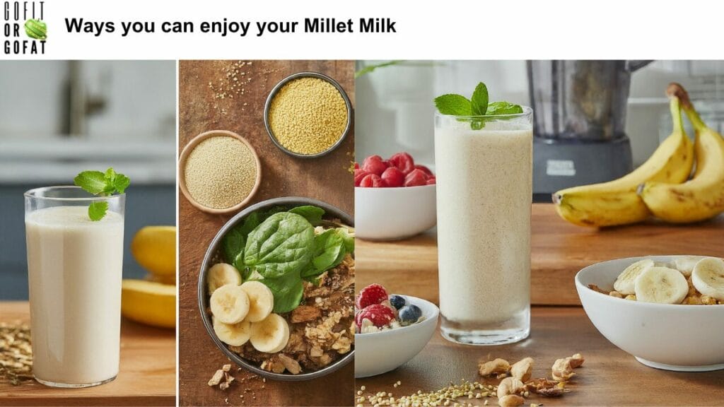 In what ways Millet Milk be consumed?